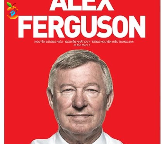 Hồi Ký Alex Ferguson (Tái Bản 2019)